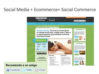 Social Media + Ecommerce= Social Commerce
 