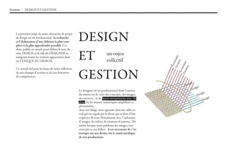 Gestion / DESIGN ET GESTION




   La première étape de notre démarche de projet
   de design est un fondamental : la recherche
   et l’élaboration d’une défition la plus com-
   plète et la plus approfondie possible. J’ai
                                                        DESIGN
   donc publié un article pour définir le sens du
   mot DESIGN et le rôle du DESIGNER en
   intégrant toutes les notions apparentées dans
                                                        ET                      un enjeu




                                                                                                                       stio e
                                                                                                                    Ge nomi
   un LEXIQUE DU DESIGN.                                                        collectif




                                                                                                                           n
                                                                                                                 stio e
                                                                                                                     Ec o


                                                                                                               Ge nomi
                                                                                                                     n
                                                        GESTION
   Ce travail clef pose les bases de notre réflexion,




                                                                                                                Eco
   de nos champs d’actions et de nos domaines
   de compétences.

                                                                                                                            ign
                                                                                                                         Des
                                                                                                                                   ign
                                                        Le designer est un professionnel dont l’essence                         Des
                                                                                                                                         ign
                                                        du métier est de créer des concepts, des images,                              Des
                                                        des services... et de façon omniprésente avec du                                       ign
                                                                                                                                            Des
                                                        droit. Et les réseaux numériques amplifient ce
                                                        phénomène.
                                                        Avec nos blogs, nous agissons dans un cadre so-
                                                        cial qui est régulé par le droit, qui se doit d’être
                                                        respecter de tous. Notamment avec l’utilsation
                                                        d’images, de vidéos, de citations d’auteurs... De
                                                        même lorsque nous publions des images, nos
                                                        concepts et nos billets - il est nécessaire de s’in-
                                                        terroger sur nos droits, sur le statut juridique
                                                        de nos productions.
 