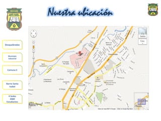 Nuestra ubicación

Dosquebradas



  Municipio
  Industrial




  Comuna 3




 Barrio Santa
    Isabel



   4 Sedes
    2000
 Estudiantes
 
