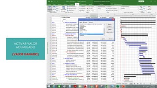 ACTIVAR VALOR
ACUMULADO
(VALOR GANADO)
 