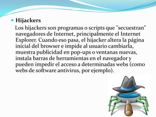 Zombie El estado Zombie en una computadora ocurre cuando es infectada y está siendo controlada por terceros. Pueden usarlo para diseminar virus , keyloggers, y procedimientos invasivos en general. Usualmente esta situación ocurre porque la computadora tiene su Firewall y/o sistema operativo desactualizada.