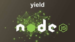 yield 
 