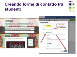 Creando forme di contatto tra
studenti
 