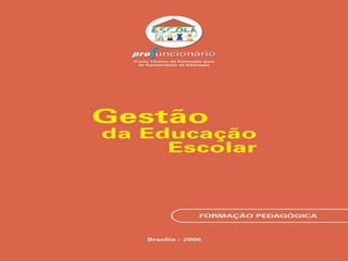 GESTÃO DA EDUCAÇÃO
   ESCOLAR
 