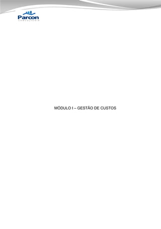 MÓDULO I – GESTÃO DE CUSTOS

 