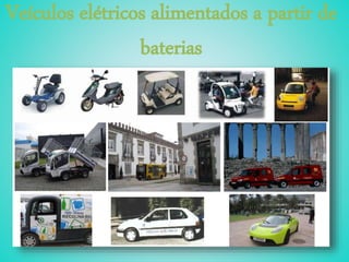 Veículos elétricos alimentados a partir de
baterias
 