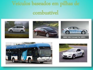Veículos baseados em pilhas de
combustível
 