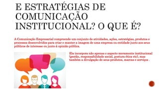 Gestão corporativa – Estratégias de comunicação institucional | PPTX
