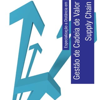 Sumário
                    Especialização a Distância em


          Gestão de Cadeia de Valor
                      Supply Chain
 