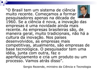 Liderança para inovação Innovation Man – o Retorno http://www.youtube.com/watch?v=xXrIoF-sVi8   
