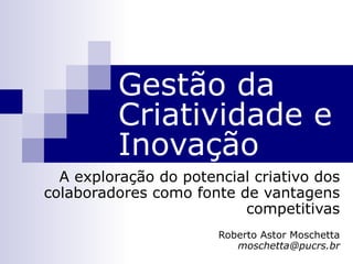 Radar da inovação Modelo da Innoscience http://www.4shared.com/file/126246753/9e796d79/Pre_diagnostico.htm http://www.innoscience.com.br/index. php 