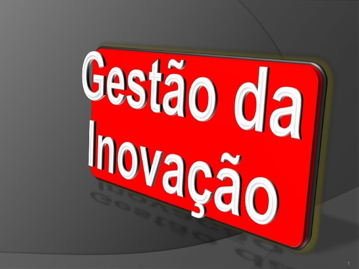 Apresentacoes gestao da inovacao
