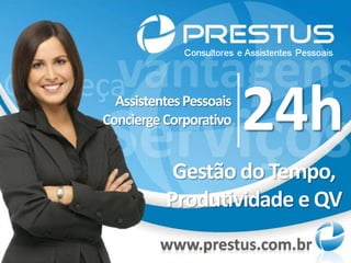 24h Assistentes Pessoais Concierge Corporativo Gestão do Tempo, Produtividade e QV 