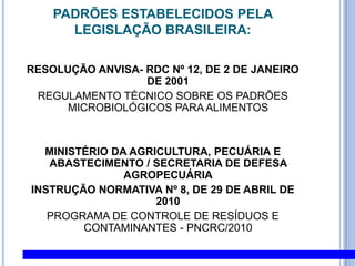 Fontes de Contaminação:Em geral as contaminações microbiológicas resultam mais da ignorância e descuido dos manipuladores, do que de qualquer outra razão. Falta de cuidados no preparo e na distribuição, Falta de higiene nos utensílios e equipamentos, Mau acondicionamento do lixo, Falta de higiene pessoal, má Higiene do Ambiente, Alimentos Crus Contaminados, Origem Insegura do Alimento. As Pessoas carregam consigo bactérias causadores de intoxicação, na boca, no nariz, nos intestinos e na pele. A contaminação direta pode ocorrer quando elas tossem, espirram ou simplesmente assobiam na área de manipulação dos alimentos.A contaminação indireta ocorre através do uso de água contaminada pelos esgotos.A veiculação dos microorganismos ocorre através das mãos, das roupas e equipamentos, das superfícies de contato com as mãos, das superfícies de contato com os alimentos. Os produtos alimentícios não cozidos podem ser veículos para contaminação. Todas as medidas necessárias devem ser tomadas para manter os insetos e roedores fora das áreas de processamento de produtos alimentícios. Os roedores, como ratos e camundongos, excretam organismos como a salmonela, e a contaminação é provocada pelas fezes, a urina, os pêlos e as mordidas em recipientes de alimentos. Os pelos e as penas de animais e pássaros domésticos e selvagens contêm grandes quantidades de bactérias prejudiciais à saúde.A poeira, sempre existente na atmosfera, contém muitas bactérias prejudiciais, todos os produtos alimentícios devem ser mantidos bem cobertos, para que as partículas de poeira não pousem sobre eles, causando o apodrecimento ou a contaminação.Os recipientes destinados ao lixo e aos restos de alimentos devem ser removidos da área de manipulação muito antes de estarem cheios. Devem ser feitos de material que possa ser desinfetado com facilidade.