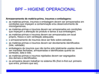 BPF – HIGIENE PESSOALHigiene Pessoal:Uniformes e acessórios:Hábitos Comportamentais: