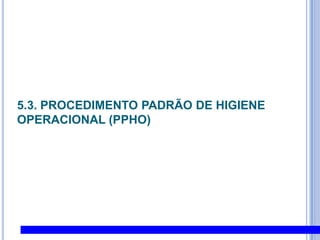 BPF – HIGIENE AMBIENTAL Higiene Ambiental: Edificações Instalações Sanitárias: Serviços Gerais: