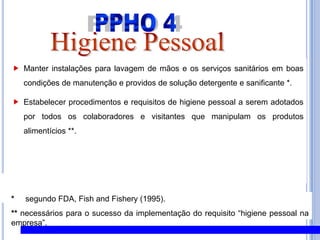 BPF – HIGIENE OPERACIONALHigiene Operacional:A área de fabricação é crítica na elaboração dos produtos, portanto, precauções devem ser tomadas para que esta seja mantida em condições que não causem contaminação dos mesmos.Geral:toda área de fabricação deve ser mantida em condições adequadas, devendo estar livre de materiais não empregados no processo;procedimentos operacionais padrão devem ser elaborados para cada etapa do processo e devem contemplar os resultados esperados, as principais atividades e ações corretivas;os pessoais responsáveis pelas operações do processo devem estar adequadamente treinados;o trânsito de pessoas e/ou material estranho deve ser evitado nas áreas de produção;