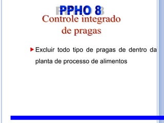 BPF – HIGIENE OPERACIONALEquipamentos e utensílios:os equipamentos e utensílios devem ter desenho sanitário e serem construídos em materiais que não ofereçam risco de contaminação;os equipamentos e utensílios devem ser usados unicamente para os fins aos quais foram projetados;as superfícies de equipamentos e utensílios deverão ser lisas e estar isentas de imperfeições (fendas, amassaduras, etc.);todas as superfícies que entrem em contato com o alimento devem estar devidamente limpas e desinfetadas;detetores de metais e imãs devem ser instalados, quando necessários, para garantir a retirada de materiais ferrosos e não ferrosos na matéria-prima, produto em processo e produto acabado;