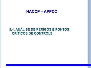 5.3. Procedimento Padrão de Higiene Operacional (PPHO)