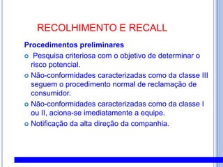 5.7. PROGRAMAS DO SISTEMA DE GERENCIAMENTO DA QUALIDADE ESEGURANÇA ALIMENTARPlano de Análise de Perigos e Pontos Críticos de Controle: são documentos elaborados para um processo específico. Fundamentam-se na identificação dos perigos potenciais à segurança do alimento, bem como nas medidas preventivas para o controle das condições que geram estes perigos. São utilizados para controlar perigos físicos, químicos e microbiológicos.Programa de Qualidade da Água: programa elaborado com o objetivo de garantir a potabilidade da água utilizada nos processos industriais e descrever formas de controle.Procedimento Padrão de Higiene Pré-Operacional e Procedimento Padrão de Higiene Operacional: fornece indicações sobre os produtos químicos utilizados na indústria e informações de como realizar os diferentes tipos de procedimentos para higienização das superfícies de instalações e equipamentos existentes na indústria.Programa de Contaminação Cruzada: descreve procedimentos a serem utilizados para prevenir toda contaminação cruzada por objetos, materiais e superfícies, que possam levar contaminação.Programa de Higiene Pessoal: descreve os principais aspectos, ligados à higiene pessoal, que devem ser seguidos pelos manipuladores, bem como aspectos comportamentais esperados no trabalho para evitar problemas de contaminação.Programa de Proteção do Produto: descreve procedimentos que devem ser utilizados para proteger os alimentos, os materiais de embalagem e as superfícies de contato com agentes contaminantes.Programa de Agentes Tóxicos: descreve procedimentos de como rotular, armazenar e utilizar os agentes tóxicos de maneira apropriada.Programa de Condições de Saúde dos Funcionários e Visitantes: descreve procedimentos para controlar a saúde dos funcionários e visitantes de forma a evitar contaminações microbiológicas.Procedimento de Controle Integrado de Pragas: fornece indicações sobre os produtos químicos utilizados na indústria e informações das técnicas utilizadas para impedir o acesso e para eliminar pragas na indústria.Programa de Treinamento dos Funcionários: descreve procedimentos utilizados pela Empresa de como os funcionários são treinados, tornando-os responsáveis e comprometidos com a qualidade do produto.Procedimento para Desenvolvimento de Novos Produtos: descreve e padroniza o desenvolvimento de novos produtos na  Empresa, desde sua solicitação até a entrega técnica.