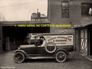 1.  Visão Geral no Contexto Qualidade: