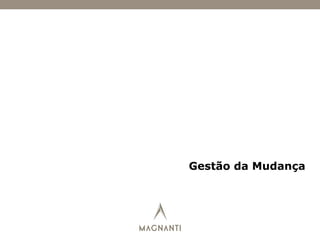 Gestão da Mudança
 