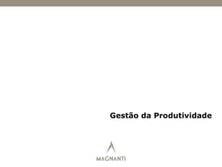 Gestão da Produtividade
 