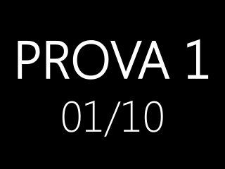 PROVA 1
01/10
 