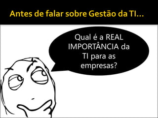  Em maio de 2003, Nicholas Carr balançou o
setor deTI com um artigo polêmico...
 