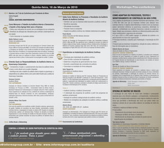 Quinta-feira, 18 de Março de 2010                                                                                                                      Workshops Pós–conferência
                                                                                                                                                                                                     Workshop 1
   08h10 Abertura do 2º dia da Conferência pelo Presidente de Mesa                                        Momento Auditoria Contínua
           Carlos Aragaki                                                                          10h50 Saiba Como Melhorar os Processos e Resultados da Auditoria
                                                                                                                                                                                                     COMO ADAPTAR OS PROCESSOS, TESTES E
           Sócio
                                                                                                          Através da Auditoria Contínua
                                                                                                                                                                                                     MONITORAMENTO DE CONTROLES DA SOX E IFRS
           CASUAL AUDITORES INDEPENDENTES                                                                                                                                                            Com o objetivo de aperfeiçoar os controles ﬁnanceiros das empresas, a SOX
                                                                                                          • Entenda o por que as empresas estão buscando a auditoria contínua
                                                                                                                                                                                                     e IFRS têm feito com que as empresas invistam para adequar seus
           Como Mensurar o Trabalho da Auditoria Interna e Demonstrar                                     • Benefícios esperados                                                                     controles internos. O objetivo deste Workshop é mostrar como as empresas
   08h30
           o Quanto a Área Agrega Valor para a Empresa                                                    • Diﬁculdades encontradas                                                                  podem demonstrar eﬁciência na governança corporativa, efetividade na
                                                                                                          • Possíveis riscos à companhia                                                             operação, conﬁabilidade nos relatórios ﬁnanceiros e atender as exigências
  Estudo • Deﬁna seus indicadores de acordo com as estratégias de sua companhia
  de Caso • Benefícios da utilização dos indicadores para controlar o desempenho da                       • Impacto da auditoria contínua nos métodos tradicionais de auditoria                      legais. Adapte seus processos e obtenha um diferencial positivo para atrair
           sua equipe                                                                                     Paulo Brazile                                                                              novos investimentos e segurança aos acionistas.
           • Como interpretar os resultados obtidos                                                       Diretor Executivo de Risk Advisory Services                                                • O que a SOX e a IFRS podem agregar no ambiente de controle e no
                                                                                                          ERNST & YOUNG                                                                              gerenciamento de riscos das organizações
           Walter Batlouni Junior                                                                                                                                                                    • Principais benefícios e desaﬁos para implantação e manutenção da SOX
           Diretor de Auditoria Interna                                                                   Formado em Tecnologia de Processamento de Dados, pela Universidade Paulistana
                                                                                                          (FAPA) e MBA pela BSP. Sua experiência inclui a realização de serviços de Gestão de        e IFRS
           REDECARD S/A
                                                                                                          Projetos, Análise de Dados, Gestão e Avaliação de Riscos, Auditoria Interna, Modelagem e   • Impacto para as empresas: transparência, redução de custos, melhoria no
           Economista formado pela PUC-SP, com pós graduação em Comércio Exterior pela                    Melhoria de Processos, Sarbanes-Oxley entre outros. Além disso, tem acompanhado a          ﬂuxo de informações para os investidores
           Fecap e MBA em Finanças pelo IBMEC. Foi membro da Comissão de Auditoria Interna                implantação do Projeto SPED (ECD; EFD e NF-e) em empresas de diversos setores.
           e Compliance da Febraban e dos Comitês de Auditoria da Visanet, Visavale e Tokio                                                                                                          Gilberto Bizerra de Souza
           Marine Real Vida e Previdência. Foi responsável pelas áreas de Auditoria, Compliance                                                                                                      Sócio de Gestão de Riscos Empresariais
                                                                                                   11h30 Experiências na Implantação da Auditoria Contínua
           e Controles Internos no Banco Caixa Geral. Desenvolveu carreira de 20 anos no ABN                                                                                                         DELOITTE TOUCHE TOHMATSU
           AMRO onde além atuar em auditorias no Brasil e Holanda, trabalhou no escritório                Visão 1:                                                                                   Possui 20 anos de experiência em trabalhos de auditoria e consultoria para instituições
                                                                                                  Estudo                                                                                             ﬁnanceiras em geral. Especialista em projetos de gestão de riscos, mapeamento de
           regional para América Latina e Caribe quando foi encarregado de auditar 13 países.     de Caso • Premissas para implantação da auditoria contínua                                         processos, controles internos, auditoria interna e atendimento à SOX. Participou ativamente
                                                                                                          • Como foi feito o processo de implantação                                                 do Programa Nacional de Desestatização na área ﬁnanceira, com projetos em bancos
   09h30 Entenda Quais as Responsabilidades da Auditoria Interna na                                       • Determine a frequência do gerenciamento dos riscos                                       como BANERJ, Bemge, Credireal e Meridional.
           Governança Corporativa                                                                         • Aumente a assertividade das conclusões de auditoria                                      Igor Dias
  Estudo                                                                                                  • Comunique os resultados de forma adequada                                                Gerente de Gestão de Riscos Empresariais
  de Caso • Compreenda a função e o posicionamento das áreas de auditoria interna
           e riscos e como devem ser as ações integradas                                                                                                                                             DELOITTE TOUCHE TOHMATSU
                                                                                                          Helio Takashi Ito                                                                          Possui experiência em trabalhos de consultoria e auditorias interna e externa para
           • Identiﬁque até onde o trabalho da auditoria interna impacta na governança a                  Especialista em Auditoria Interna                                                          instituições ﬁnanceiras. Participa de projetos envolvendo avaliação de riscos e efetividade
           independência da auditoria interna como ponto determinante para a prática da                   CPFL ENERGIA                                                                               de controles, implementação e certiﬁcação de estrutura de controles internos em
                                                                                                          Graduado em Análises de Sistemas pela PUC Campinas, Mestre em Planejamento de              compliance com os requerimentos da Lei Sarbanes Oxley. Coordena os treinamentos da
           Governança Corporativa
                                                                                                          Sistemas Energéticos pela UNICAMP e certiﬁcado em Control Self-Assessment – CCSA           Indústria Financeira da Área de Gestão de Riscos Empresariais da Deloitte, participando
           Vanessa Carneiro                                                                               pelo IIA. É um dos responsáveis pelo planejamento e coordenação geral dos trabalhos de     também de módulos de treinamento ministrados pela Deloitte na Febraban.
           Auditora Sênior                                                                                auditoria e responsável pela implantação da auditoria contínua por monitoramento no        Agenda do Workshop: 13h50: Recepção e Credenciamento
           FIAT AUTOMÓVEIS                                                                                Grupo CPFL. Também é professor e orientador na disciplina de estágio supervisionado na                                  14h00: Início
                                                                                                          Faculdade de Administração da PUC Campinas.                                                                             18h00: Encerramento
           Graduada em Ciências Contábeis na Unicentro Newton Paiva, MBA em Gestão
           Estratégica em Finanças na UFMG – Universidade Federal de Minas Gerais e                       Visão 2:                                                                                   Workshop 2
           Mestrado Proﬁssional em Administração na Fundação Cultural Dr. Pedro Leopoldo.
                                                                                                          • Auditoria Contínua x Auditoria Convencional                                              OFICINA DE MATRIZ DE RISCOS
           Possui experiência em avaliação de risco, ambiente de controle e implantação da
           Sarbanes-Oxley em diversas empresas do ramo automobilístico, autopeças,                        • A elaboração dos programas de auditoria a partir dos programas de                        A construção de uma matriz de riscos bem montada é pressuposto
           instituições ﬁnanceiras e diversos processos. Além disso, possui conhecimento em               auditoria convencionais                                                                    essencial para uma eﬁciente avaliação e, principalmente, monitoramento
           USGAAP e IFRS.                                                                                 • Avaliação de auditoria (ratings) através da auditoria contínua                           dos riscos. A proposta deste workshop é expor alguns modelos de matriz de
           Adolpho Weber Dias Duarte                                                                      • Modelos de convergência das avaliações de auditoria contínua e auditorias                riscos que permitirão a identiﬁcação dos riscos que podem afetar sua
           Consultor                                                                                      convencionais                                                                              empresa e através de um caso prático elaborar um protótipo de matriz de
           FIAT AUTOMÓVEIS                                                                                Alberto Afonso                                                                             riscos.
           Onze anos de experiência em auditorias contábil, tributária, sistemas, operacional e           CIA, CCSA, QA, ANBID CPA-20 - Auditoria
           de gestão. Trabalhos de consultoria nas áreas tributária, administrativa, contábil,                                                                                                       • Modelos e objetivos da Matriz de Risco
                                                                                                          GRUPO SANTADER
           controles internos e segregação de funções no sistema SAP. Atuação em empresas                                                                                                            • Caso prático:
           multinacionais sujeitas a lei Sarbanes-Oxley. Professor da disciplina da Auditoria             Graduado em Administração e Pós Graduado em Finanças pela FGV, técnico em                     - Mapeamento dos principais riscos do processo
           Organizacional no curso Tecnólogo de Gestão em Recursos Humanos. Instrutor de                  contabilidade. Foi Analista de sistemas Certiﬁcado Microsoft e SAP. Atua como auditor
                                                                                                          há mais de 7 anos, coordenou o desenvolvimento dos trabalhos de Auditoria Continua            - Atualização da Matriz de Riscos e Controles
           treinamentos para grandes empresas nas áreas de auditoria, lei Sarbanes-Oxley e
           controles internos.                                                                            do Banco Abn Amro e atual responsável pela Auditoria Continua no Santander.                   - Monitoramento da eﬁcácia dos controles de acordo com as
                                                                                                                                                                                                        especiﬁcações de prioridades
   10h30 Coffee Break e Networking                                                                 13h00 Encerramento da Conferência                                                                 Taís Garcia Santiso
                                                                                                                                                                                                     Especialista em Governança Corporativa e Controles Internos
                                                                                                                                                                                                     CBSS – ADMINISTRATORA DOS CARTÕES VISA VALE
                                                                                                                                                                                                     Possui 10 anos de experiência em Gestão de Riscos, trabalhando durante 07 anos como
           CONFIRA A OPINIÃO DE QUEM PARTICIPOU DE EVENTOS DA ÁREA                                                                                                                                   Auditoria Externa na Ernst & Young e atualmente atua com Gestão de Riscos, Controles
                                                                                                                                                                                                     Internos, Compliance e Governança Corporativa na CBSS, sendo responsável em
           “(...) foi excelente para discutir novas idéias                                                “(...) ótima oportunidade para                                                             implementar a cultura de gerenciamento de riscos na empresa

           e conhecer pessoas. Valeu a pena!”                                                             aprimoramento profissional e networking.”                                                  Agenda do Workshop: 13h50: Recepção e Credenciamento
                                                                                                          J.F., Rádio e Televisão Record                                                                                           14h00: Início
           B.P.B., Elektro Eletricidade e Serviços
                                                                                                                                                                                                                                   18h00: Encerramento


a@informagroup.com.br - Site: www.informagroup.com.br/auditoria
 