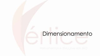 Dimensionamento
 