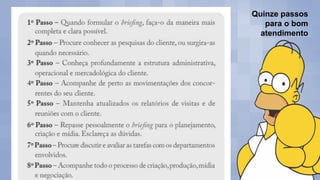 Quinze passos
para o bom
atendimento
 