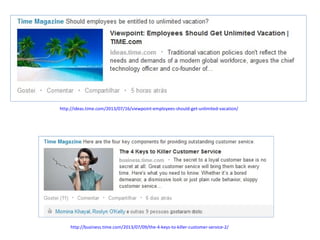 http://ideas.time.com/2013/07/16/viewpoint-employees-should-get-unlimited-vacation/

http://business.time.com/2013/07/09/the-4-keys-to-killer-customer-service-2/

 