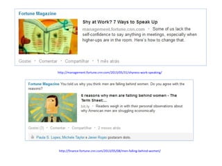 http://management.fortune.cnn.com/2013/05/31/shyness-work-speaking/

http://finance.fortune.cnn.com/2013/05/08/men-falling-behind-women/

 