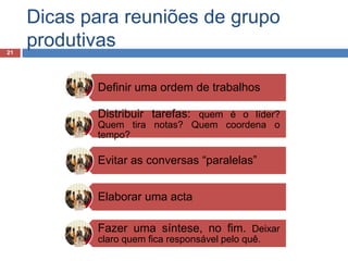 Dicas para reuniões de grupo produtivas21