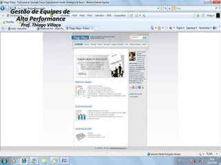 Gestão de Equipes de  Alta Performance Prof. Thiago Villaça 24/06/10 