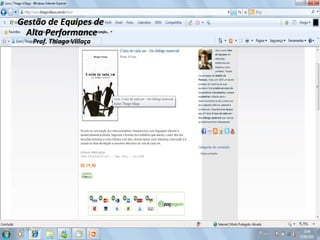 Gestão de Equipes de  Alta Performance Prof. Thiago Villaça 24/06/10 