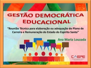 “Reunião Técnica para elaboração ou adequação do Plano de
Carreira e Remuneração do Estado do Espírito Santo”
 