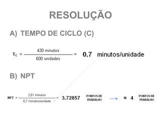 RESOLUÇÃO
A) TEMPO DE CICLO (C)




B) NPT
 