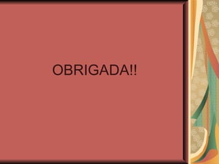 OBRIGADA!! 
