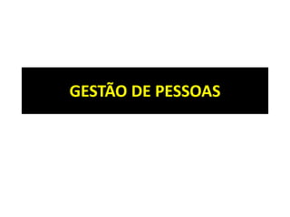 GESTÃO DE PESSOAS
 