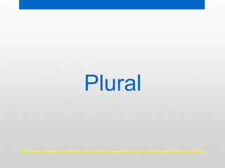 Plural
 