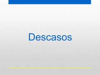 Descasos
 