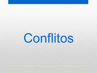 Conflitos
 