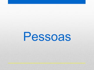 Pessoas
 