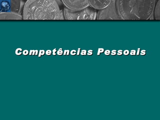 Competências Pessoais 