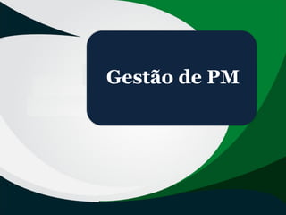 Gestão de PM
 