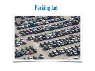 Parking Lot
 
