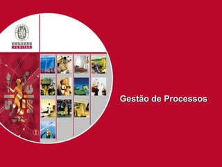 Gestão de ProcessosGestão de Processos
 