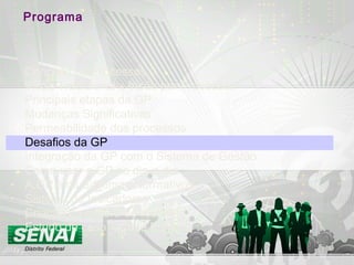 Programa
Conceito de Processos
Visão Tradicional x Visão por Processos
Principais etapas da GP
Mudanças Significativas
Permeabilidade dos processos
Desafios da GP
Integração da GP com o Sistema de Gestão
Como usar a GP no dia-a-dia
A GP e os Sistemas Normativos
Sistema de Indicadores
Criação da cultura de melhoria
Estudo de caso – Case Politeno
 